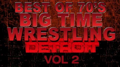 Best of 1970s Big Time Wrestling Detroit Vol 2 (2014)