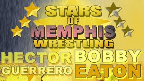 Stars of Memphis Wrestling Vol 10 Bobby Eaton & H. Guerrero (2015)